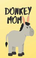 Donkey Mom: Cute Funny Love Notebook/Diary/ Journal to write in, Large Lined Blank lovely Designed interior 8.5x11 inches Donkey Gift