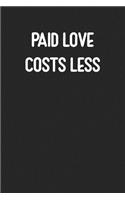 Paid Love Costs Less