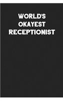 World's Okayest Receptionist: Blank Lined Career Notebook Journal
