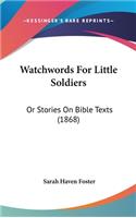 Watchwords for Little Soldiers