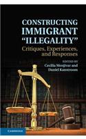 Constructing Immigrant 'Illegality'