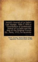 Joutel's Journal of La Salle's Last Voyage, 1684-7: With a Frontispiece of Gudebrod's Statue of La S: With a Frontispiece of Gudebrod's Statue of La S