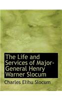 The Life and Services of Major-General Henry Warner Slocum