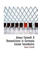 Arturo Farinelli Il Romanticismo in Germania Lezioni Introduttive: (English)