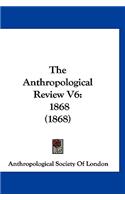 The Anthropological Review V6
