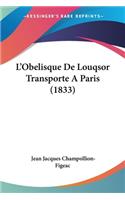 L'Obelisque De Louqsor Transporte A Paris (1833)