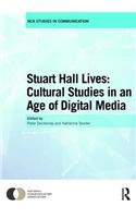 Stuart Hall Lives: Cultural Studies in an Age of Digital Media