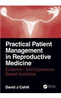 Practical Patient Management in Reproductive Medicine: Evidence- And Experience-Based Guidance