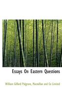 Essays on Eastern Questions