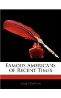 Famous Americans of Recent Times