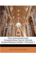 Johanneische Evangelium Nach Seiner Eigenthumlichkeit, Volume 1