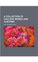 A Collection of College Words and Customs: (English)