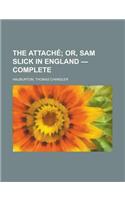 The Attach; Or, Sam Slick in England - Complete