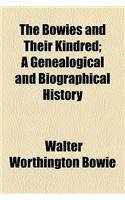 The Bowies and Their Kindred; A Genealogical and Biographical History