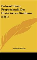 Entwurf Einer Propaedeutik Des Historischen Studiums (1811)