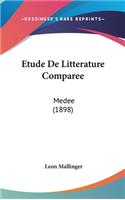 Etude De Litterature Comparee: Medee (1898)