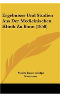 Ergebnisse Und Studien Aus Der Medicinischen Klinik Zu Bonn (1858)