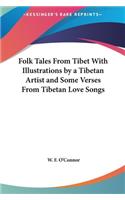 Folk Tales From Tibet With Illustrations by a Tibetan Artist and Some Verses From Tibetan Love Songs