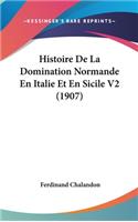 Histoire de La Domination Normande En Italie Et En Sicile V2 (1907)
