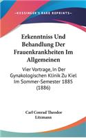 Erkenntniss Und Behandlung Der Frauenkrankheiten Im Allgemeinen