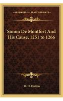 Simon de Montfort and His Cause, 1251 to 1266