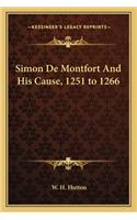 Simon de Montfort and His Cause, 1251 to 1266