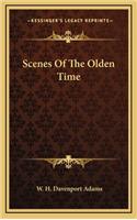 Scenes of the Olden Time