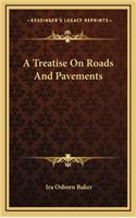 A Treatise on Roads and Pavements