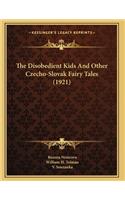 Disobedient Kids And Other Czecho-Slovak Fairy Tales (1921)