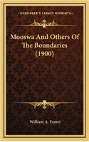 Mooswa And Others Of The Boundaries (1900): (English)
