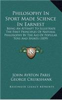 Philosophy in Sport Made Science in Earnest: Being an Attempt to Illustrate the First Principles of Natural Philosophy by the Aid of Popular Toys and Sports (1839)