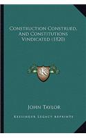 Construction Construed, and Constitutions Vindicated (1820)