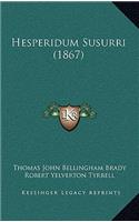 Hesperidum Susurri (1867)