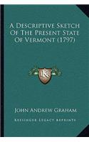 Descriptive Sketch Of The Present State Of Vermont (1797)