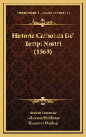 Historia Catholica De' Tempi Nostri (1563)