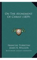 On The Atonement Of Christ (1859)