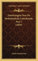 Voorlezingen Over De Nederlandsche Letterkunde, Part 1 (1829)