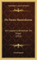 De Forsta Manniskorna: Och Lognerna Berattelser Om Kriget (1912)