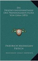 Die Vegetationsverhaltnisse Der Phanerogamen-Flora Von Gera (1893)