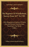 The Registers Of Windlesham, Surrey, From 1677 To 1783