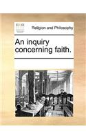 An inquiry concerning faith.