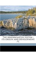 The Kindergarten System