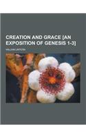Creation and Grace [An Exposition of Genesis 1-3]