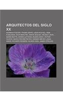 Arquitectos del Siglo XX: Norman Foster, Frank Gehry, Jean Nouvel, Rem Koolhaas, Ieoh Ming Pei, Arata Isozaki, Helmut Jahn, Mario Botta(Spanish)