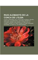 Rius Alemanys de La Conca de L'Elba: Alster, Tarpenbek, Bille, Dove Elbe, Dupenau, Sielbek, Gose Elbe, Goldbekkanal, Muhlenau, Berner Au(Catalan)
