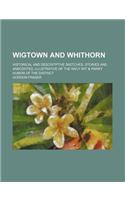 Wigtown and Whithorn; Historical and Descritptive Sketches, Stories and Anecdotes, Illustrative of the Racy Wit & Pawky Humor of the District