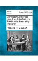 McAllister Lighterage Line, Inc., Libellant, vs. the British Steamship Roseric