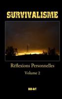 Survivalisme: reflexions personnelles volume 2