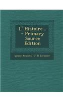 L' Histoire... - Primary Source Edition