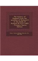 The History of England from the Accession of Richard II to the Death of Richard III (1377-1485)